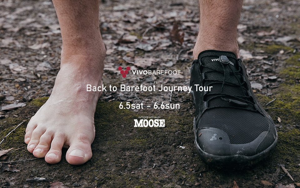 Vivobarefoot Back to Barefoot Journey Tour in MOOSE｜MOOSE
